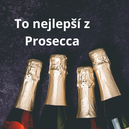 To nejlepší z Prosecca